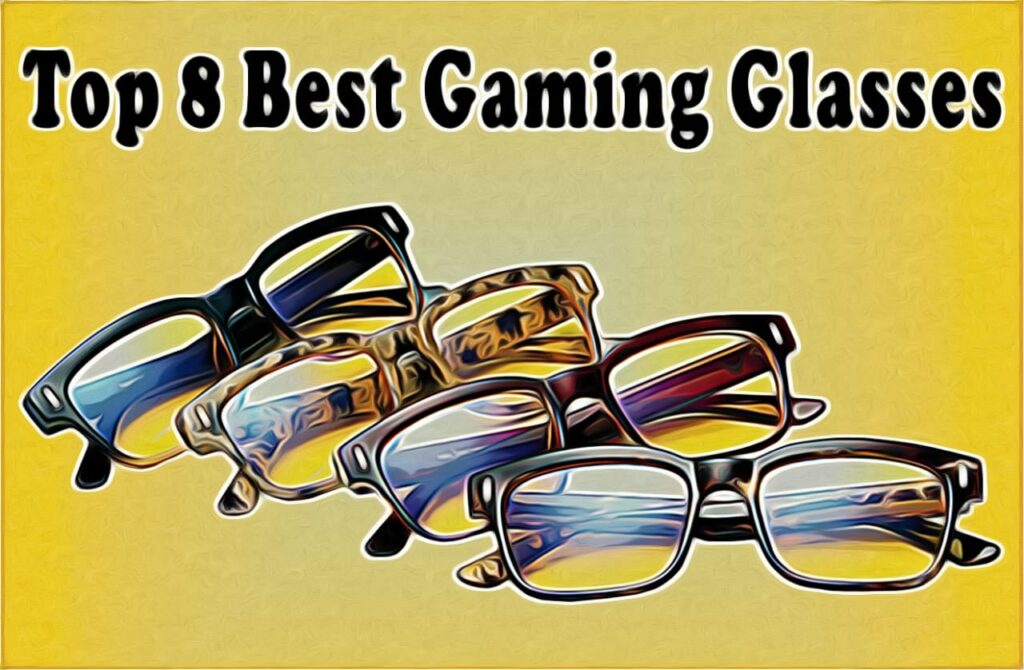 Top 12 Best Gaming Glasses in 2023 [Reviews & Buyer's Guide]