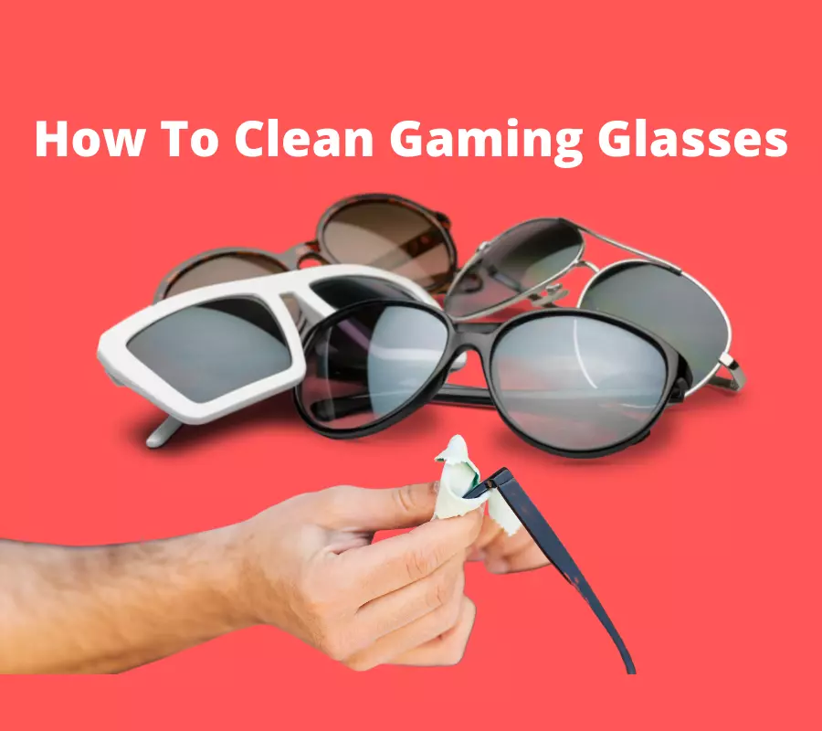How To Clean Gaming Glasses