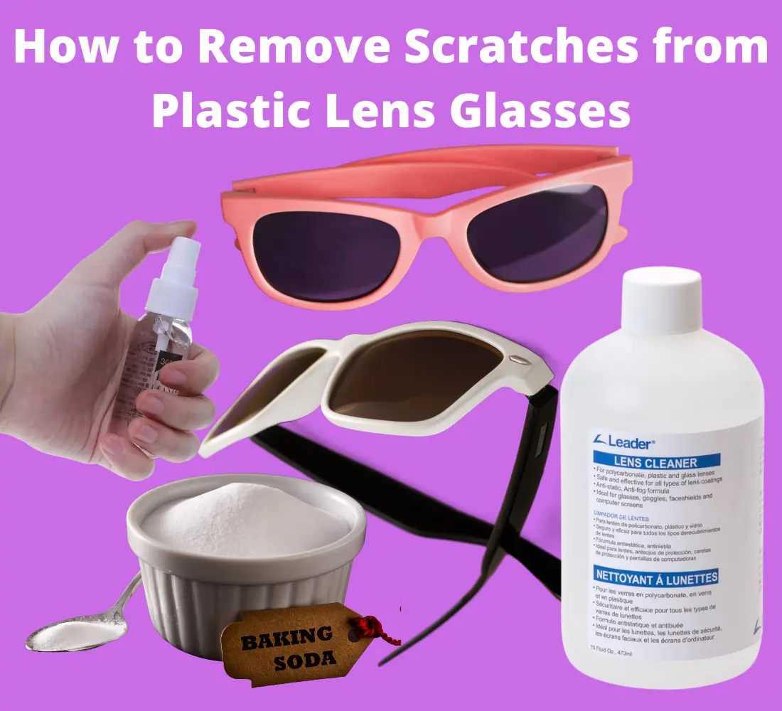 How to Remove Scratches from Plastic Lens Glasses