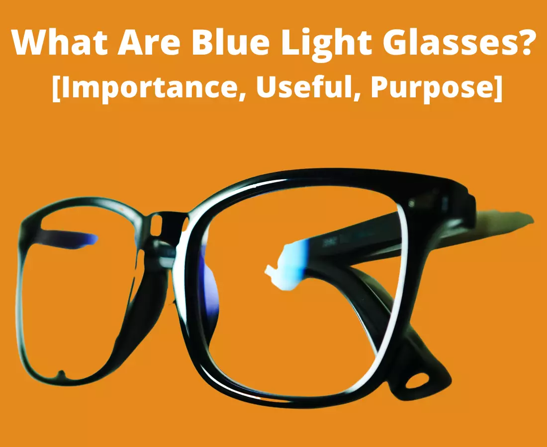 WHAT ARE BLUE LIGHT GLASSES?