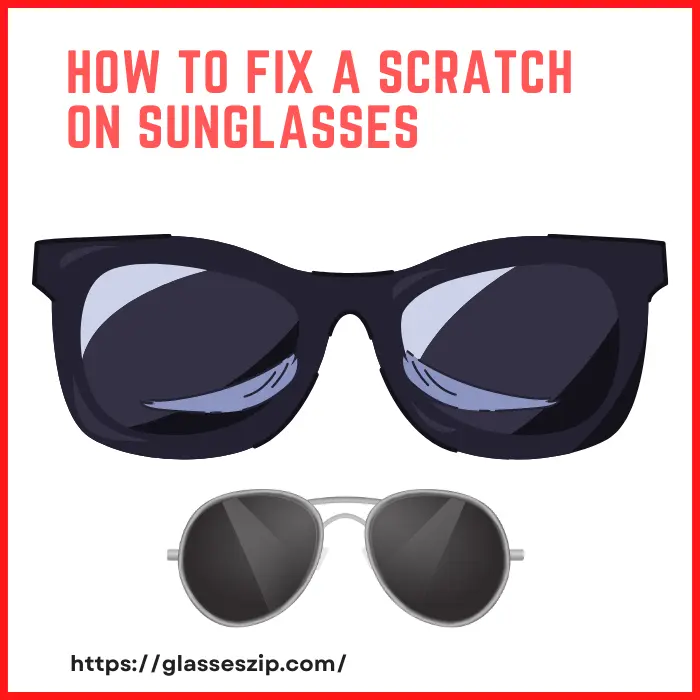 How To Fix a Scratch on Sunglasses