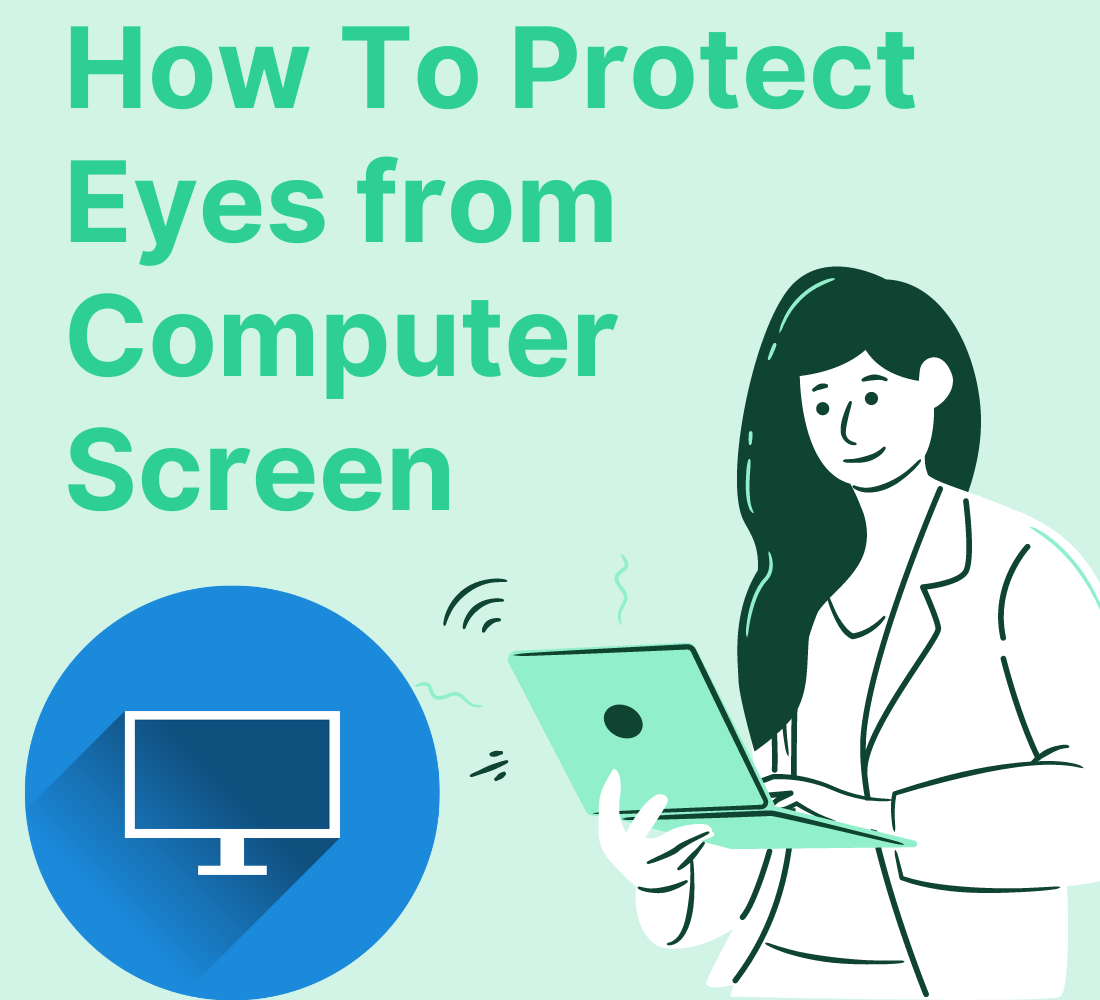 How To Protect Eyes from Computer Screen