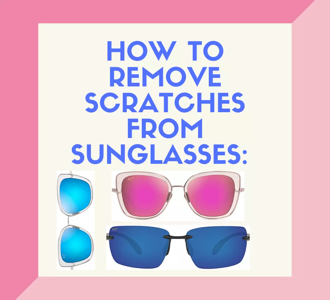 How To Remove Scratches from Sunglasses