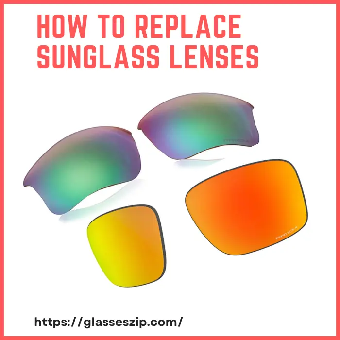 How to Replace Sunglass Lenses