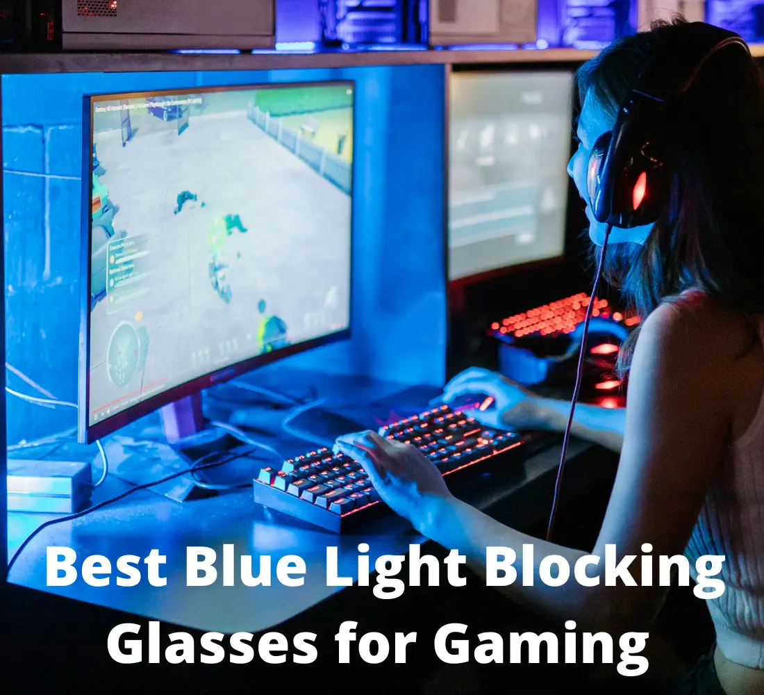 best blue light blocking glasses for gaming