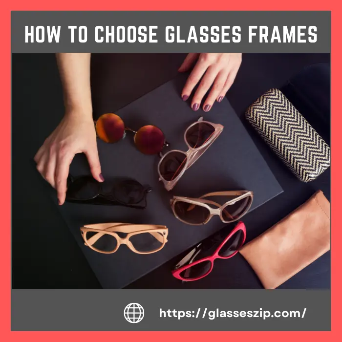 How to Choose Glasses Frames