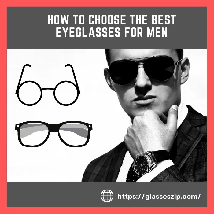 How to Choose the Best Eyeglasses For Men
