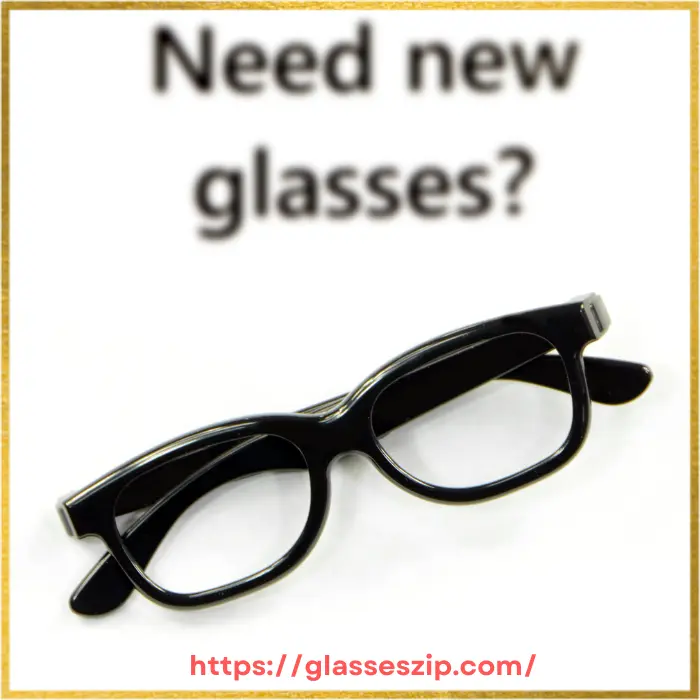 How to Know if You Need New Glasses
