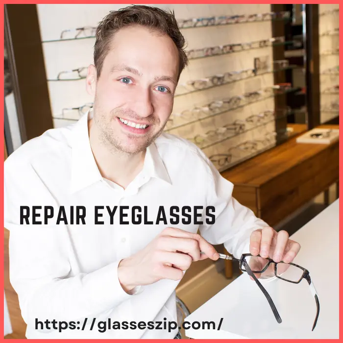 Quick and Easy Ways to Repair Eyeglasses