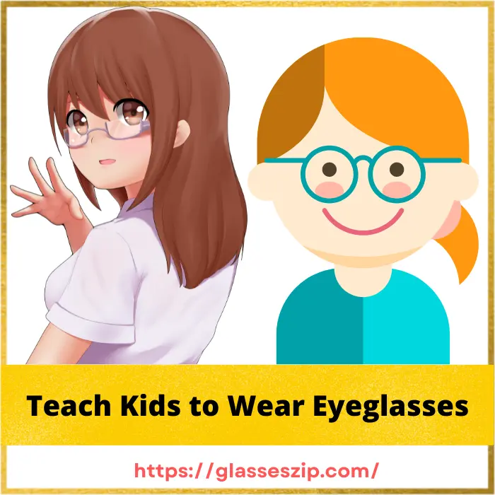 How to Teach Kids to Wear Eyeglasses
