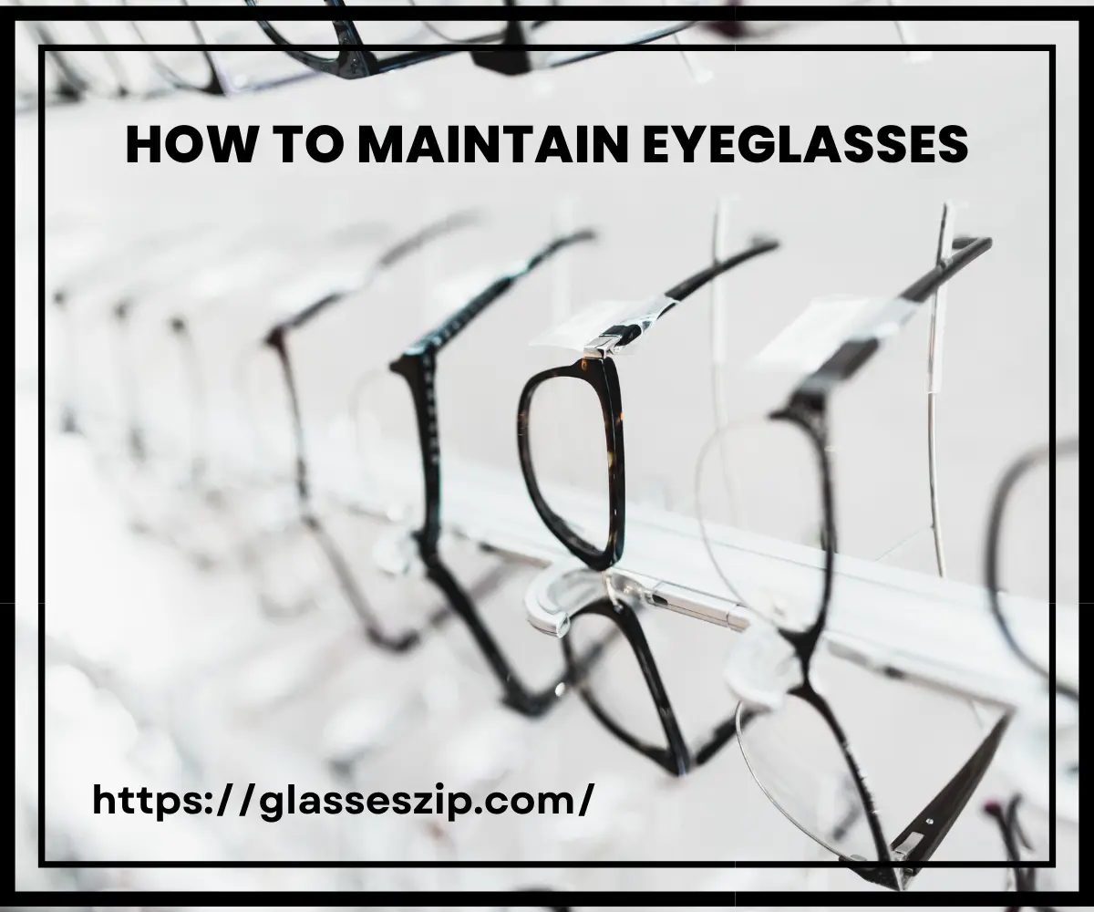 How to Maintain Eyeglasses