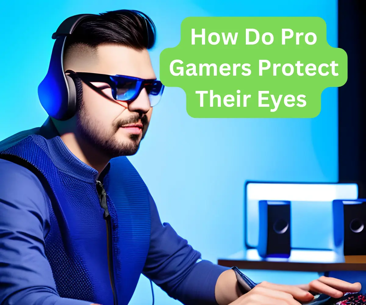 How Do Pro Gamers Protect Their Eyes