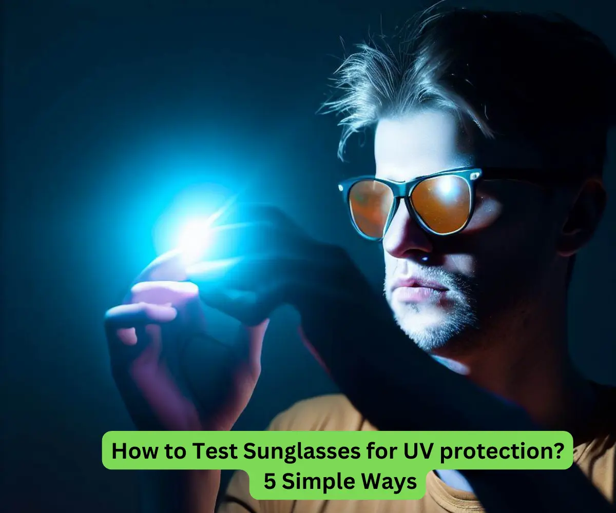 How to Test Sunglasses for UV protection