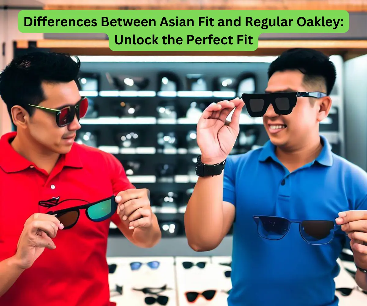 Differences Between Asian Fit and Regular Oakley
